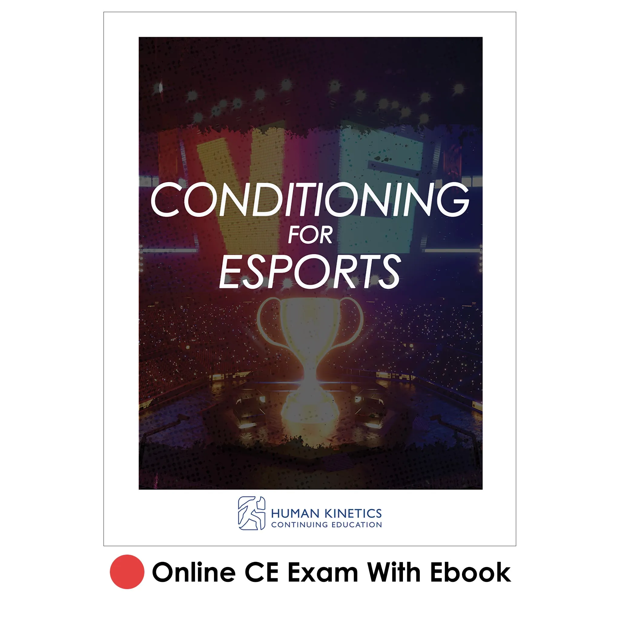 Conditioning for Esports Online CE Exam With Ebook